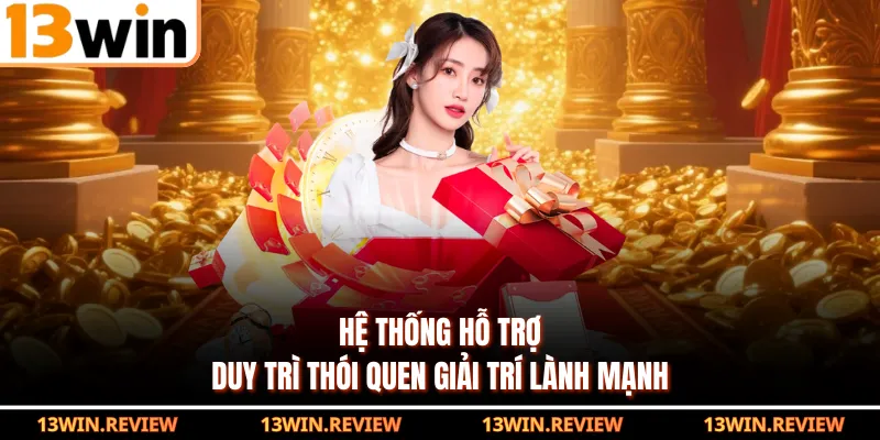 Hệ thống hỗ trợ duy trì thói quen giải trí lành mạnh
