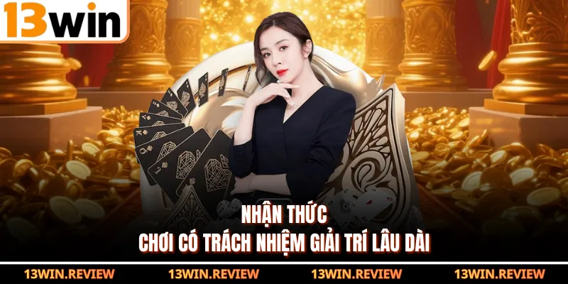 Nhận thức chơi có trách nhiệm giải trí lâu dài