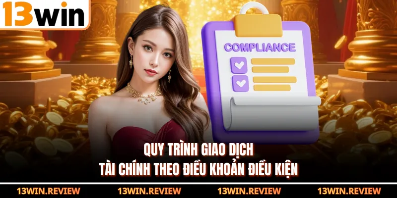 Quy trình giao dịch tài chính theo điều khoản điều kiện